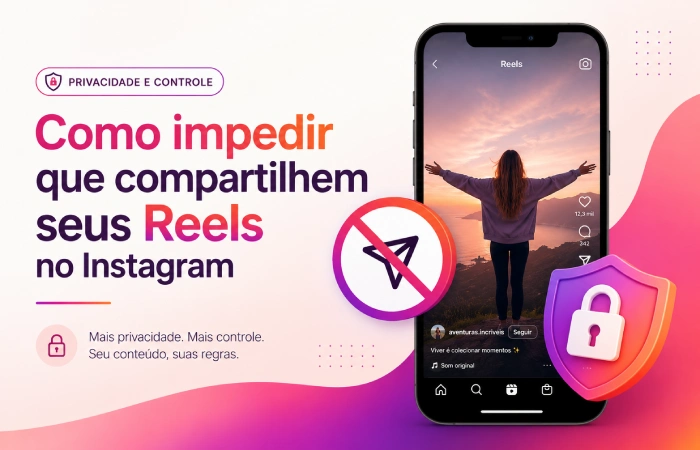 como impedir que compartilhem meus reels
